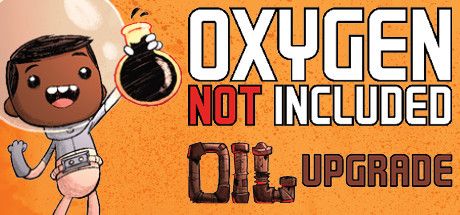 Front Cover for Oxygen Not Included (Linux and Macintosh and Windows) (Steam release): Oil Upgrade