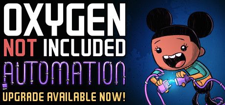 Front Cover for Oxygen Not Included (Linux and Macintosh and Windows) (Steam release): Automation Upgrade Available Now!
