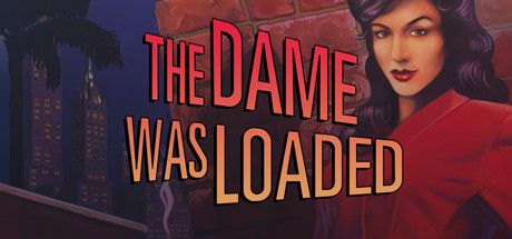 Front Cover for The Dame Was Loaded (Windows) (Steam release)