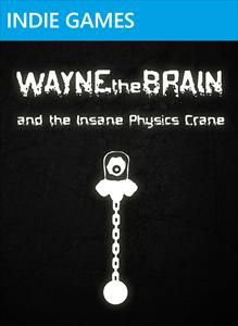 Front Cover for Wayne the Brain and the Insane Physics Crane (Xbox 360) (XNA Indie Games release)