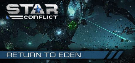 Front Cover for Star Conflict (Linux and Macintosh and Windows) (Steam release): Star Conflict: Return to Eden
