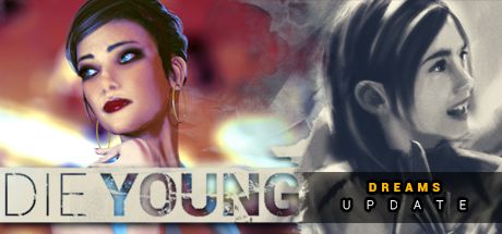 Front Cover for Die Young (Windows) (Steam release): Dream Update Cover Art
