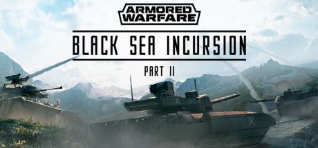 Front Cover for Armored Warfare (Windows) (Steam release): Black Sea Incursion Part II