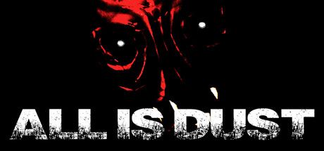 Front Cover for All Is Dust (Windows) (Steam release)