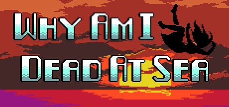 Front Cover for Why am I Dead at Sea (Macintosh and Windows) (Steam release)