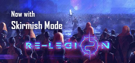 Front Cover for Re-Legion (Windows) (Steam release): Now with Skirmish Mode
