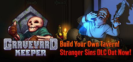 Front Cover for Graveyard Keeper (Linux and Macintosh and Windows) (Steam release): Build Your Own Tavern! Stranger Sins DLC Out Now!