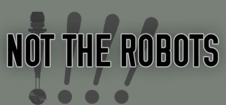 Front Cover for Not the Robots (Linux and Macintosh and Windows) (Steam release): 1st version