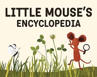 Front Cover for Little Mouse's Encyclopedia (Linux and Macintosh and Windows) (itch.io release)