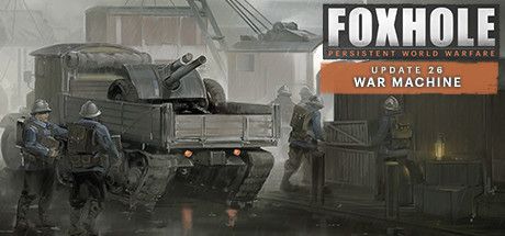 Front Cover for Foxhole (Windows) (Steam release): Update 26 - War Machine cover
