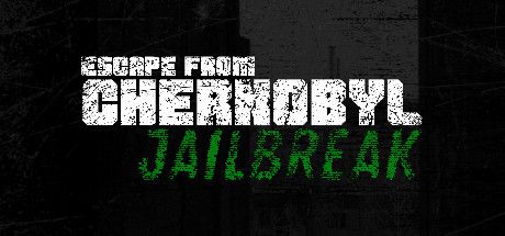 Front Cover for Escape from Chernobyl: Jailbreak (Linux and Macintosh and Windows) (Steam release)
