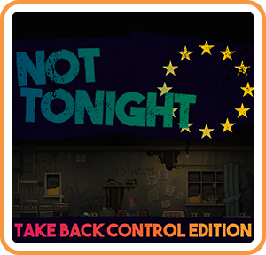 Front Cover for Not Tonight: Take Back Control Edition (Nintendo Switch) (download release): 1st version