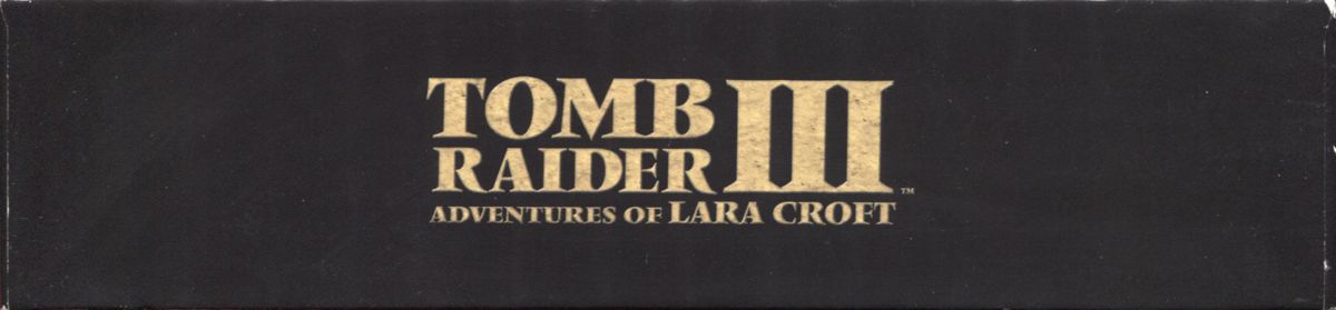 Spine/Sides for Tomb Raider III: Adventures of Lara Croft (Windows): Front Box - Top