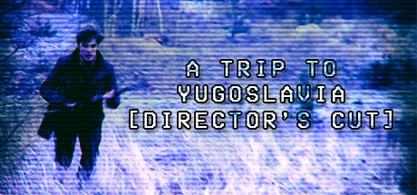 Front Cover for A Trip to Yugoslavia (Director's Cut) (Linux and Macintosh and Windows) (Steam release)