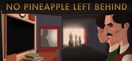 Front Cover for No Pineapple Left Behind (Linux and Macintosh and Windows) (Steam release)