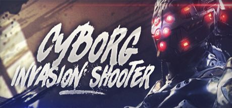 Front Cover for Cyborg Invasion Shooter (Windows) (Steam release)