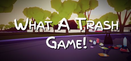 Front Cover for What A Trash Game! (Macintosh and Windows) (Steam release)