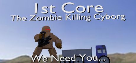 Front Cover for 1st Core: The Zombie Killing Cyborg (Windows) (Steam release)