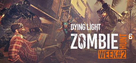 Front Cover for Dying Light (Linux and Macintosh and Windows) (Steam release): March 2021, Zombie Hunt 6: Week #2 update