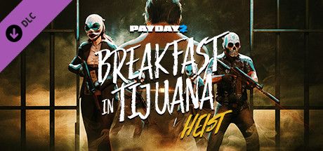 Front Cover for Payday 2: Breakfast in Tijuana Heist (Linux and Windows) (Steam release)