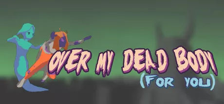 постер игры Over My Dead Body (For You)