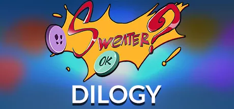 постер игры Sweater?: OK! - The Dilogy