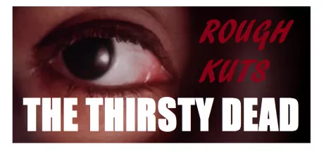 постер игры Rough Kuts: The Thirsty Dead