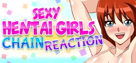 обложка 90x90 Chain Reaction: Sexy Hentai Girls
