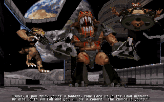 Duke Nukem 3D Screenshot (Shareware v1.0, 1996-01-29): "Duke, if you think you're a badass, come face us in the final missions. Or else Earth will fall and you will die a coward. The choice is yours."