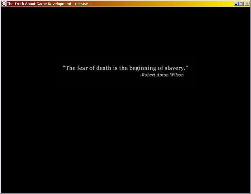 The Truth About Game Development (Windows) screenshot: The quotation that inspired the game.