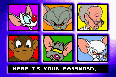 Pinky and The Brain: The Master Plan (Game Boy Advance) screenshot: At the end of a level, you will be given a password to use to continue the game later on.
