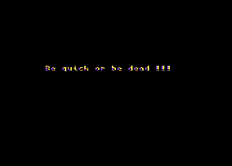 Droga Wojownika (Atari 8-bit) screenshot: Be quick or be dead advice