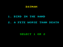 Batman: The Caped Crusader (ZX Spectrum) screenshot: There are two different missions for you to select