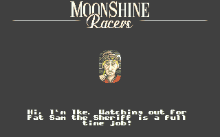 Moonshine Racers (Atari ST) screenshot: Where you from, what you on and what's your story?