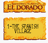 Gold and Glory: The Road to El Dorado (Game Boy Color) screenshot: Level 1 name...