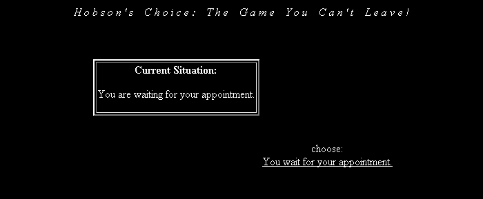 Hobson's Choice (Browser) screenshot: And here we are back at the original choice. Homelessness is difficult enough without dealing with bureaucrats!