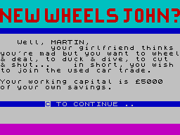 New Wheels John? (ZX Spectrum) screenshot: If you say you're not married, it assumes a girlfriend....