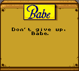 Babe and Friends (Game Boy Color) screenshot: Don't worry, I'm still motivated...