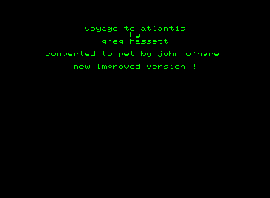 Voyage to Atlantis (Commodore PET/CBM) screenshot: New and improved! Although I'm not sure what...