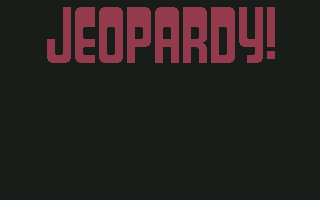 Jeopardy!: New Sports Edition (Commodore 64) screenshot: Starting the Jeopardy! round.