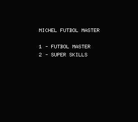 Michel Futbol Master + Super Skills (MSX) screenshot: Select the game you want.