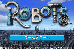 Robots (Game Boy Advance) screenshot: Title screen (Japanese version)