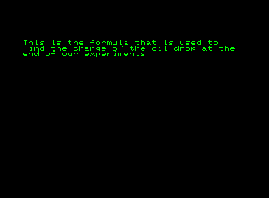 Simulation of Millikan Oil Drop Experiment (Commodore PET/CBM) screenshot: Take 2 parts voodoo and 1 part magic