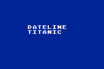 Dateline Titanic (Atari 8-bit) screenshot: Title Screen