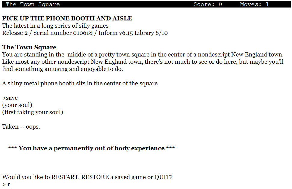Pick Up the Phone Booth and Aisle (Z-machine) screenshot: Even some "meta" commands end the game