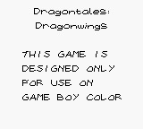 Dragon Tales: Dragon Wings (Game Boy Color) screenshot: "This game is designed only for use on Game Boy Color."