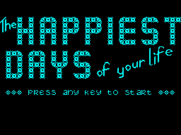 The Happiest Days of Your Life (ZX Spectrum) screenshot: Title Screen