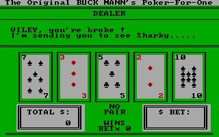 The Original Buck Mann's Poker for One (DOS) screenshot: Uh-oh... looks like we're off for a visit to Sharky.