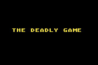 The Deadly Game (Atari 8-bit) screenshot: Title Screen