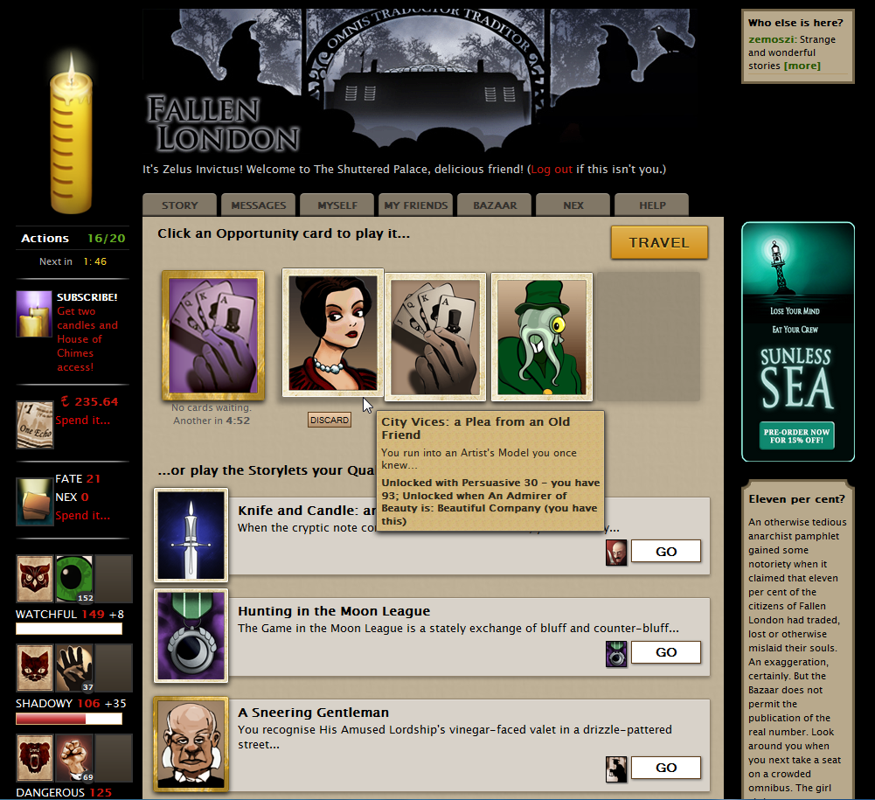 Fallen London (Browser) screenshot: Main screen. You can play a limit number of opportunity cards or the storylets in the lower part of the screen. This card requires both a particular quality and a high enough attribute.